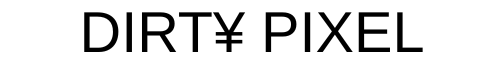DIRT¥ PIXEL