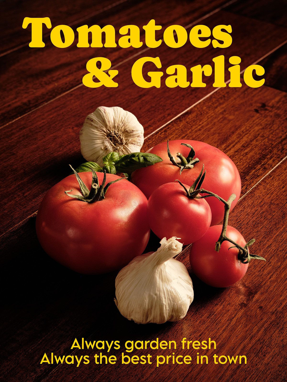 The same photograph of several red tomatoes with garlic bulbs and basil but now including an advertising text overlay.