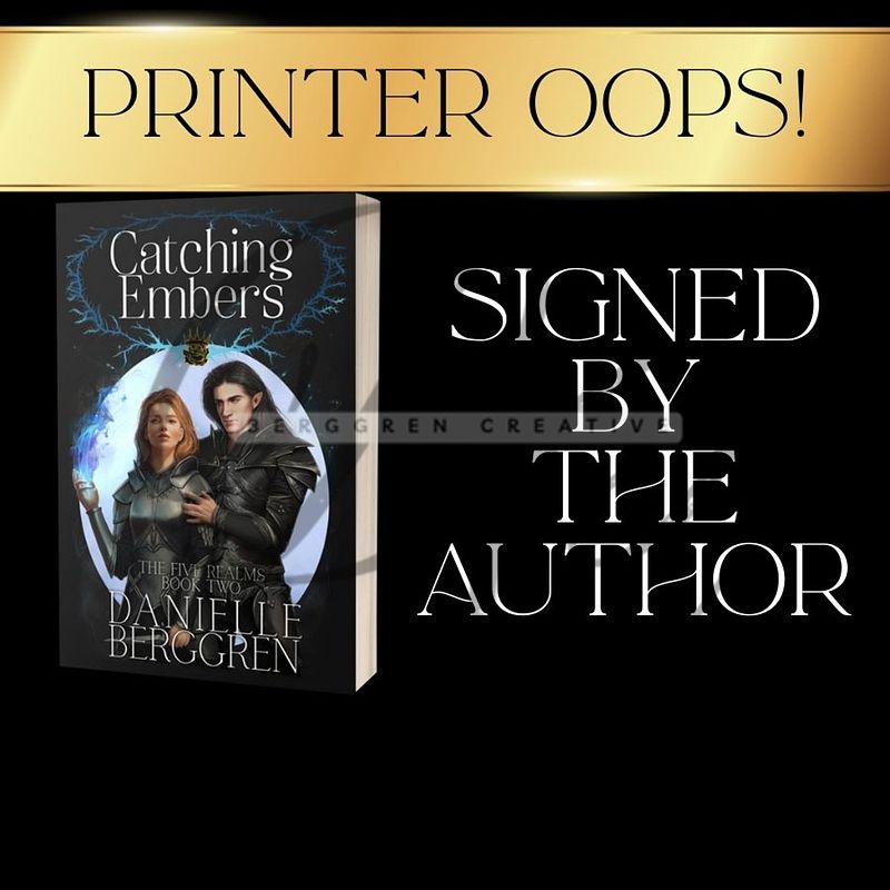 REDUCED price!! PRINTING OOPS!! SIGNED! Catching Embers, The Five Realms, Book Two paperback